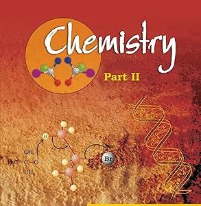 Class 12 (Bio) – Chemistry Part II